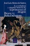 LA VERDADERA Y SINGULAR HISTORIA DE LA PRINCESA Y EL DRAGÓN. BESOS PARA LA BELLA DURMIENTE