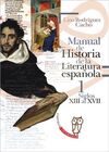 MANUAL DE HISTORIA DE LA LITERATURA ESPAÑOLA. VOL. I: SIGLOS XIII - XVII