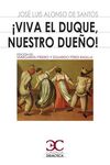¡VIVA EL DUQUE, NUESTRO DUEÑO!