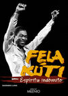 FELA KUTI. ESPIRITU INDOMITO