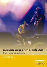 La Musica Popular en el Siglo Xxi