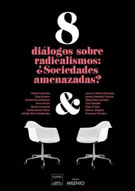 8 Dialogos Sobre Radicalismos: ¿Sociedades Amenaza