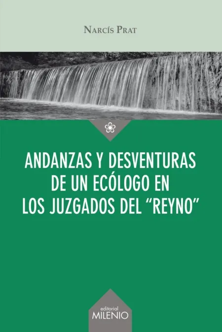 Andanzas y Desventuras de un Ecologo en los Juzgad