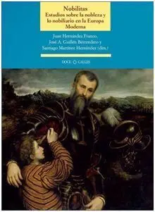 Nobilitas: Estudios Sobre la Nobleza y lo Nobiliario en la Europa Moderna