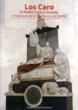 Los Caro. Pedro Caro y Sureda, Iii Marqués de la Romana y Su Familia