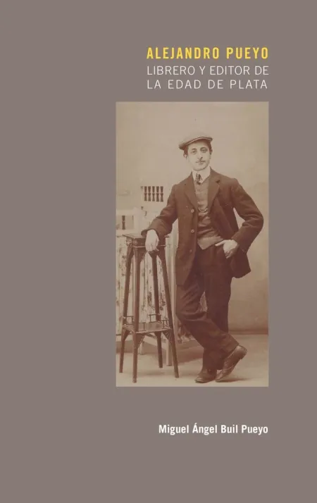 Alejandro Pueyo. Librero y Editor de la Edad de Plata
