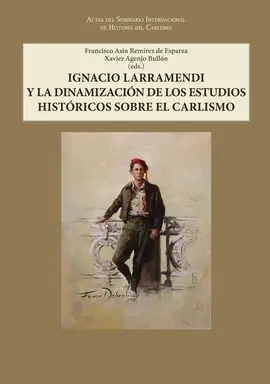 Ignacio Larramendi y la Dinamización de los Estudios Históricos Sobre el Carlism