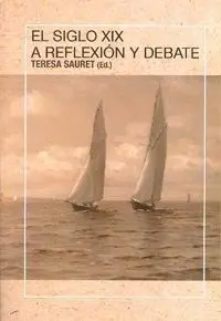 El Siglo Xix a Reflexión y Debate