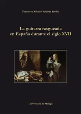 La Guitarra Rasgueada en España Durante el Siglo Xvii