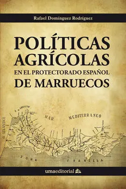 Políticas Agrícolas en el Protectorado Español de Marruecos