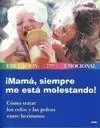 ¡Mama, Siempre me esta Molestando!