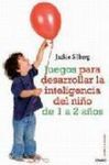 JUEGOS PARA DESARROLLAR LA INTELIGENCIA DEL NIÑO DEL NIÑO DE 1 A 2 AÑOS