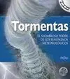 Tormentas. El Asombroso Poder de los Fenómenos Meteorológicos
