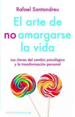 El Arte de no Amargarse la Vida