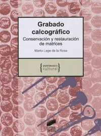 Grabado Calcográfico. Conservación y Restauración de Matrices