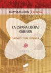 LA ESPAÑA LIBERAL (1868-1917). CULTURA Y VIDA COTIDIANA