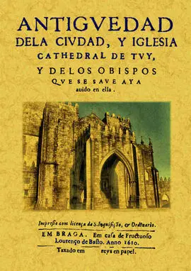 Antiguedad de la Ciudad, y Iglesia Catedral de Tuy