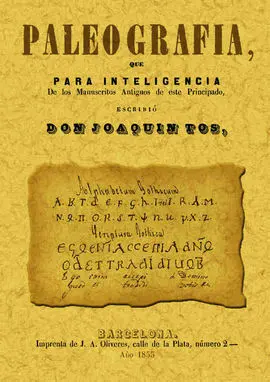 Paleografía, que para Inteligencia de los Manuscritos Antiguos de este