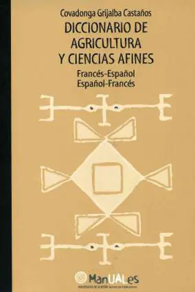 Diccionario Universal de Agricultura. Teórica, Práctica, Económica y de Medicina Rural y Veterinaria