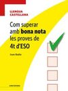 COM SUPERAR AMB BONA NOTA LES PROVES DE 4T D'ESO - LLENGUA CASTELLANA