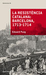 LA RESISTÈNCIA CATALANA: BARCELONA, 1713-1714
