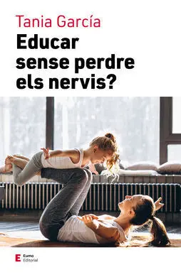 Educar Sense Perdre Els Nervis