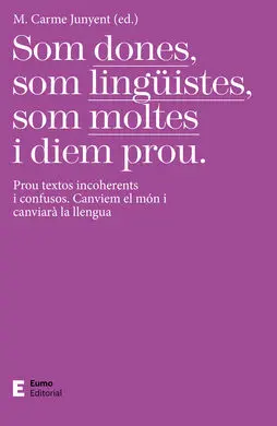 Som Dones, Som Lingüistes, Som Moltes I Diem Prou