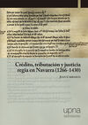CRÉDITO, TRIBUTACIÓN Y JUSTICIA REGIA EN NAVARRA (1266-1430)