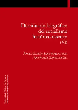 Diccionario Biográfico del Socialismo Histórico Navarro (Vi)