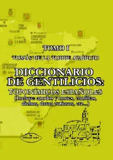 Diccionario de Gentilicios: Toponimicos Españoles - 2 Vols.