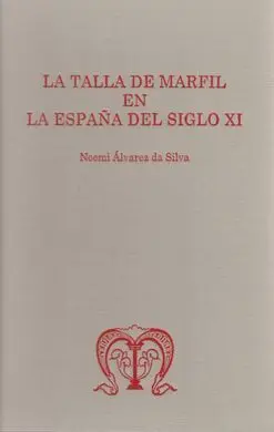 La Talla de Marfil en la España del Siglo Xi