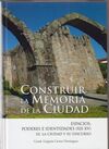 CONSTRUIR LA MEMORIA DE LA CIUDAD: ESPACIOS, PODERES E IDENTIDADES EN LA EDAD ME