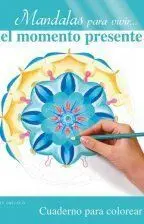 Mandalas para Vivir... El Momento Presente