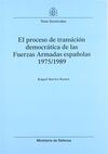 EL PROCESO DE TRANSICIÓN DEMOCRÁTICA DE LAS FUERZAS ARMADAS ESPAÑOLAS 1975-1989