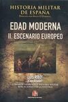 HISTORIA MILITAR DE ESPAÑA. EDAD MODERNA. II: ESCENARIO EUROPEO