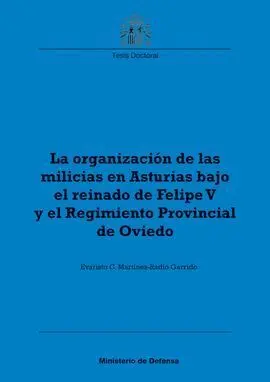 La Organización de las Milicias en Asturias Bajo el Reinado de Felipe V y el Regimiento Provincial de Oviedo