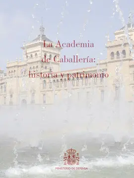 La Academia de Caballería: Historia y Patrimonio