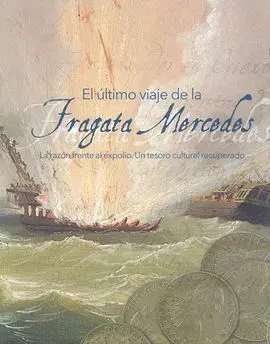 El Último Viaje de la Fragata Mercedes