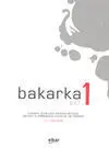Bakarka 1. Liburua + Erantzunak
