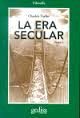 LA ERA SECULAR . TOMO I