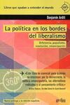 LA POLÍTICA EN LOS BORDES DEL LIBERALISMO