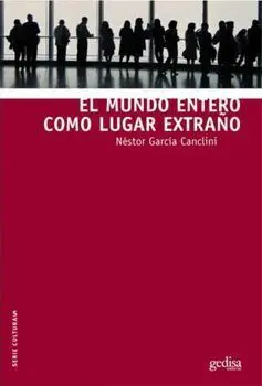 El Mundo Entero Como Lugar Extraño