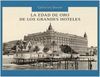 LA EDAD DE ORO DE LOS GRANDES HOTELES