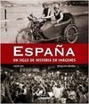 ESPAÑA. UN SIGLO EN IMAGENES