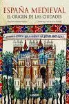 España Medieval. El Origen de las Ciudades