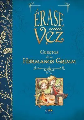 Cuentos de los Hermanos Grimm (Erase una Vez)