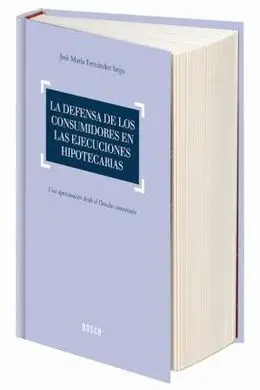 La Defensa de los Consumidores en las Ejecuciones Hipotecarias