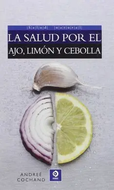 La Salud por el Ajo, Limón y Cebolla