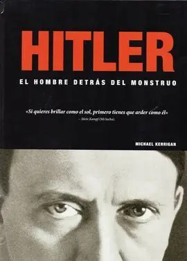 Hitler el Hombre Detras del Monstruo