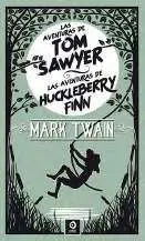 Las Aventuras de Tom Sawyer Alas Aventuras de Huckleberry